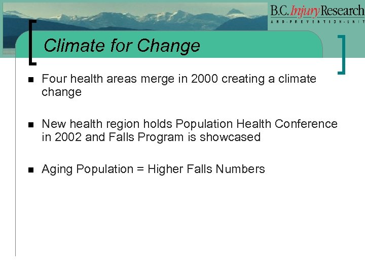 Climate for Change n Four health areas merge in 2000 creating a climate change