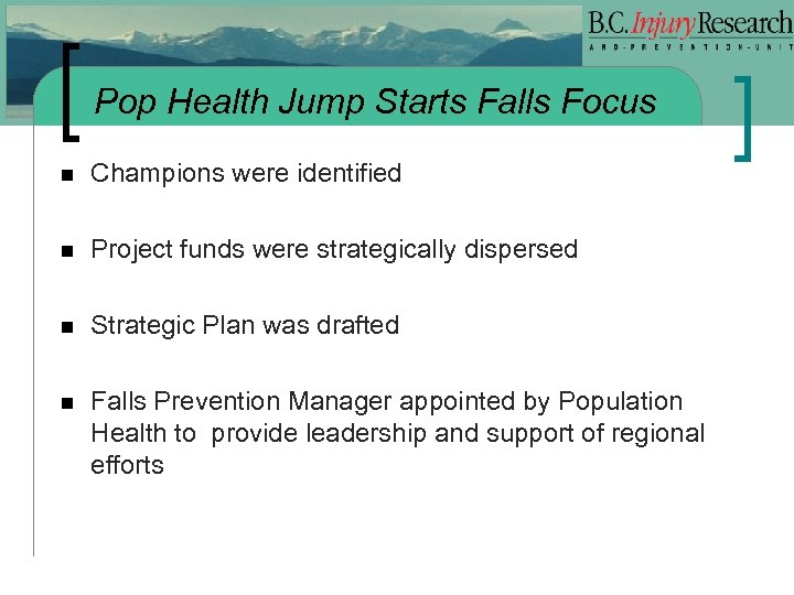 Pop Health Jump Starts Falls Focus n Champions were identified n Project funds were