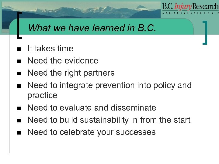 What we have learned in B. C. n n n n It takes time