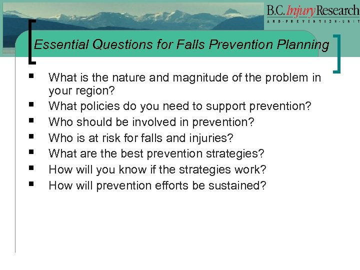 Essential Questions for Falls Prevention Planning § § § § What is the nature