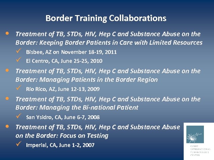 Border Training Collaborations • • Treatment of TB, STDs, HIV, Hep C and Substance