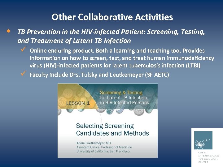 Other Collaborative Activities • TB Prevention in the HIV-infected Patient: Screening, Testing, and Treatment