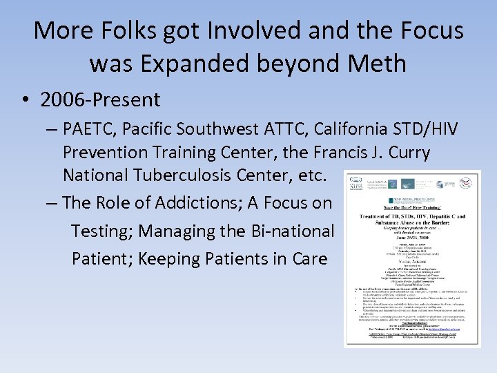 More Folks got Involved and the Focus was Expanded beyond Meth • 2006 -Present