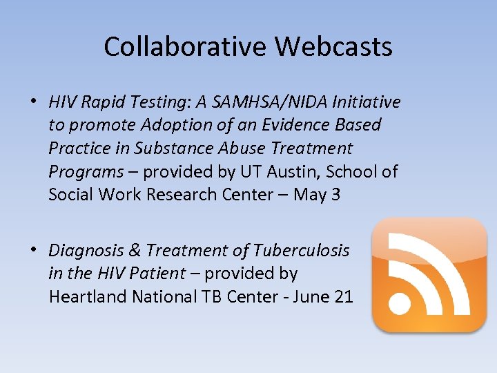 Collaborative Webcasts • HIV Rapid Testing: A SAMHSA/NIDA Initiative to promote Adoption of an