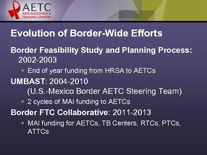 Evolution of Border-Wide Efforts Border Feasibility Study and Planning Process: 2002 -2003 § End