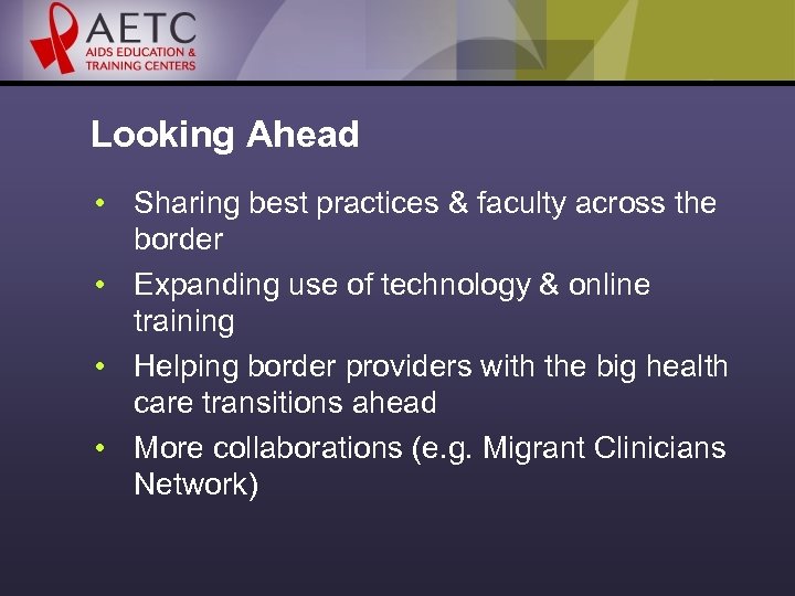 Looking Ahead • Sharing best practices & faculty across the border • Expanding use