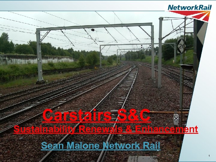 Carstairs S&C Sustainability Renewals & Enhancement Sean Malone Network Rail 1 