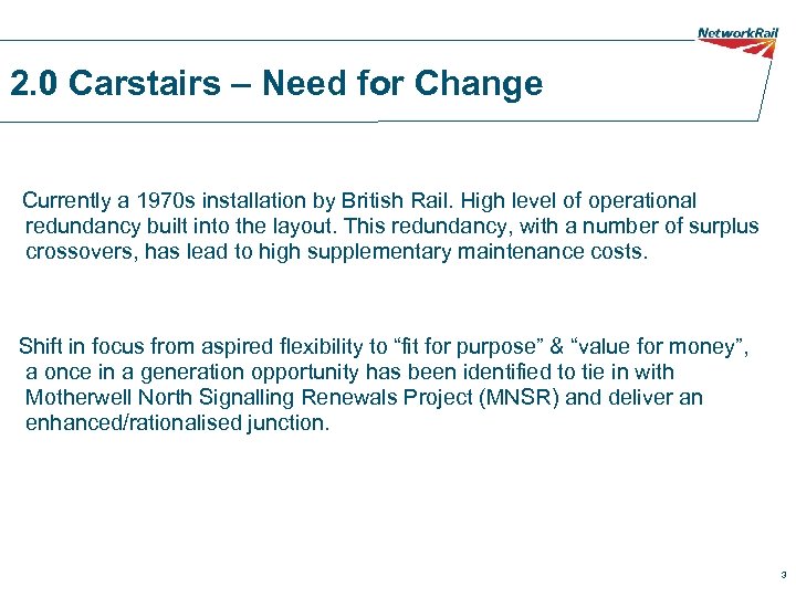 2. 0 Carstairs – Need for Change Currently a 1970 s installation by British