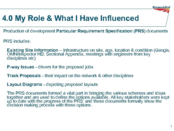 4. 0 My Role & What I Have Influenced Production of development Particular Requirement