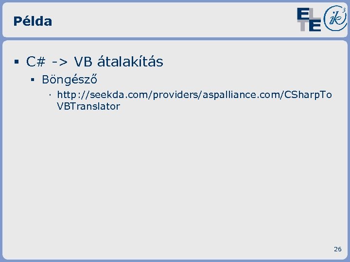 Példa § C# -> VB átalakítás ▪ Böngésző · http: //seekda. com/providers/aspalliance. com/CSharp. To