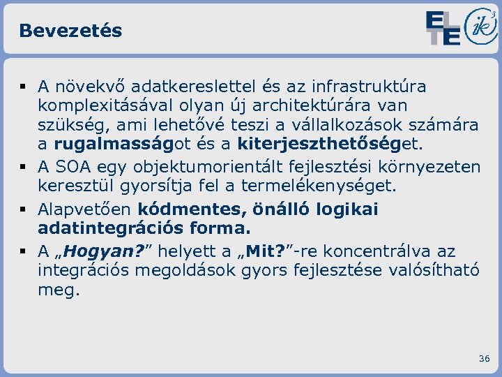 Bevezetés § A növekvő adatkereslettel és az infrastruktúra komplexitásával olyan új architektúrára van szükség,