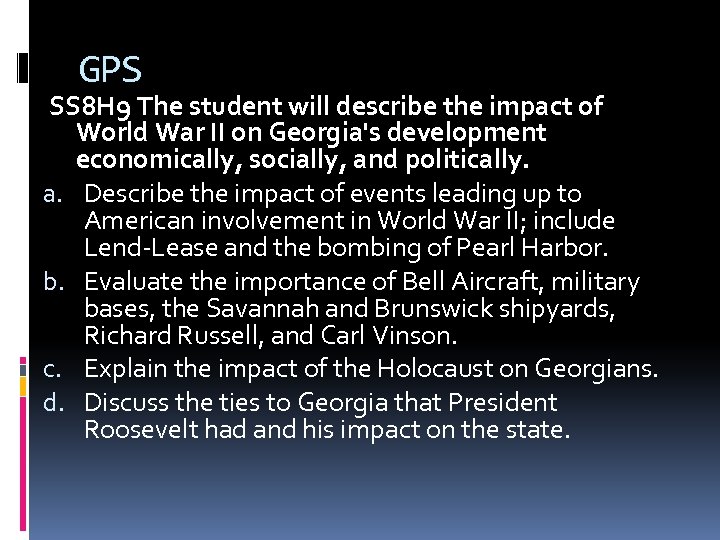 GPS SS 8 H 9 The student will describe the impact of World War