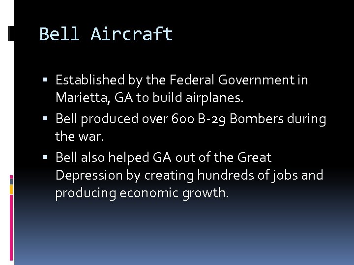 Bell Aircraft Established by the Federal Government in Marietta, GA to build airplanes. Bell