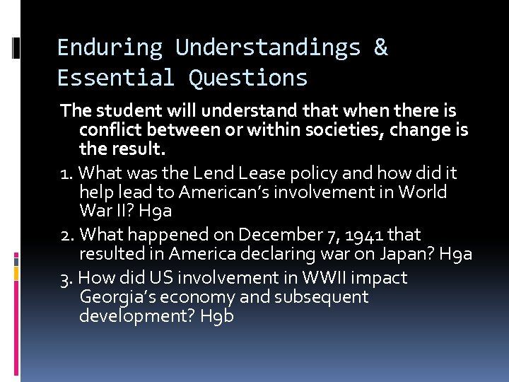 Enduring Understandings & Essential Questions The student will understand that when there is conflict