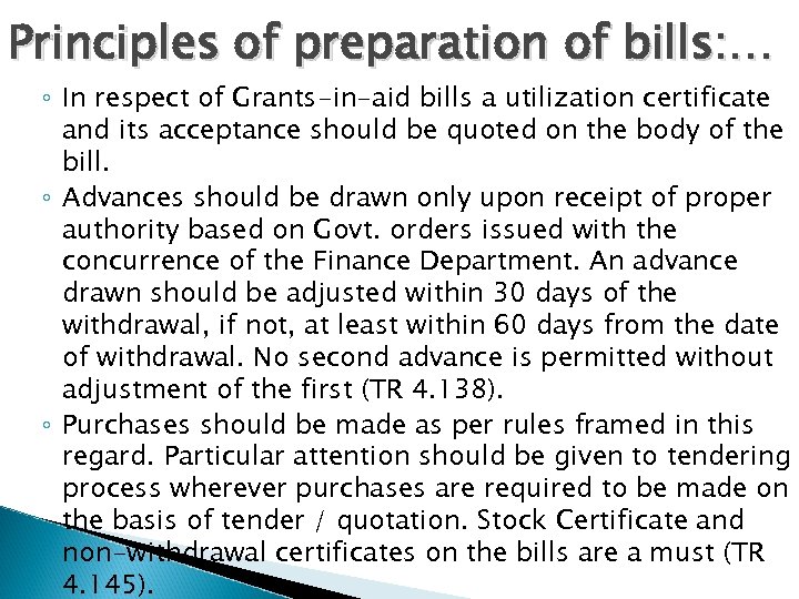 Principles of preparation of bills: … ◦ In respect of Grants-in-aid bills a utilization