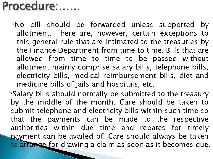 Procedure: …… *No bill should be forwarded unless supported by allotment. There are, however,