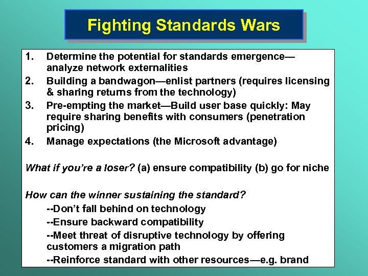 Fighting Standards Wars 1. 2. 3. 4. Determine the potential for standards emergence— analyze