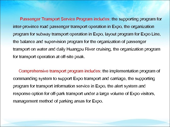 Passenger Transport Service Program includes: the supporting program for inter-province road passenger transport operation