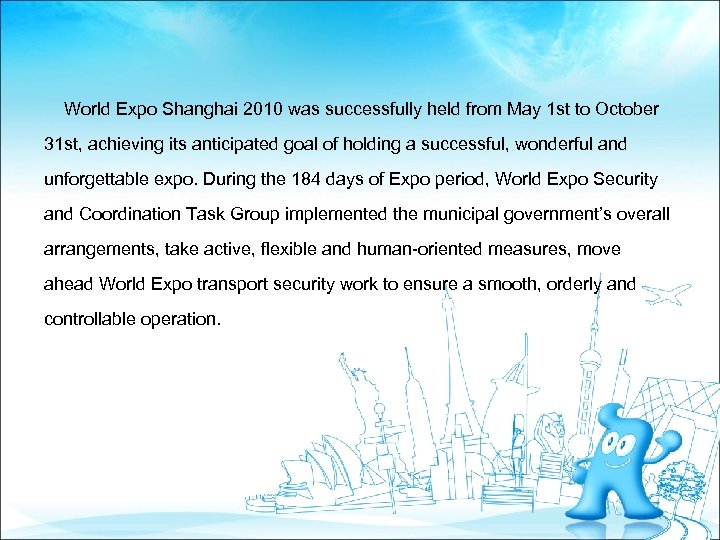 World Expo Shanghai 2010 was successfully held from May 1 st to October 31