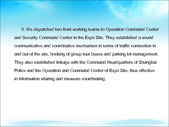3. We dispatched two front working teams to Operation Command Center and Security Command
