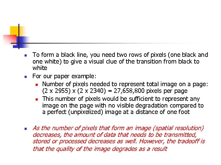 n n n To form a black line, you need two rows of pixels