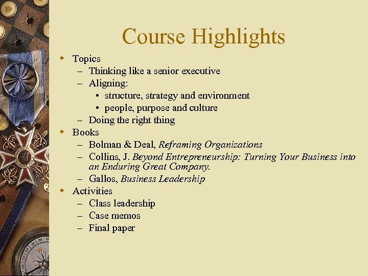 Course Highlights w Topics – Thinking like a senior executive – Aligning: • structure,