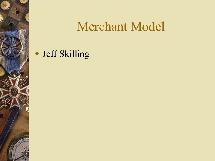Merchant Model w Jeff Skilling 