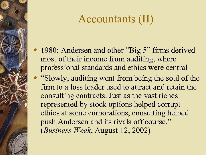 Accountants (II) w 1980: Andersen and other “Big 5” firms derived most of their