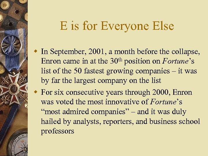 E is for Everyone Else w In September, 2001, a month before the collapse,