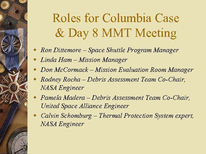 Roles for Columbia Case & Day 8 MMT Meeting w w Ron Dittemore –