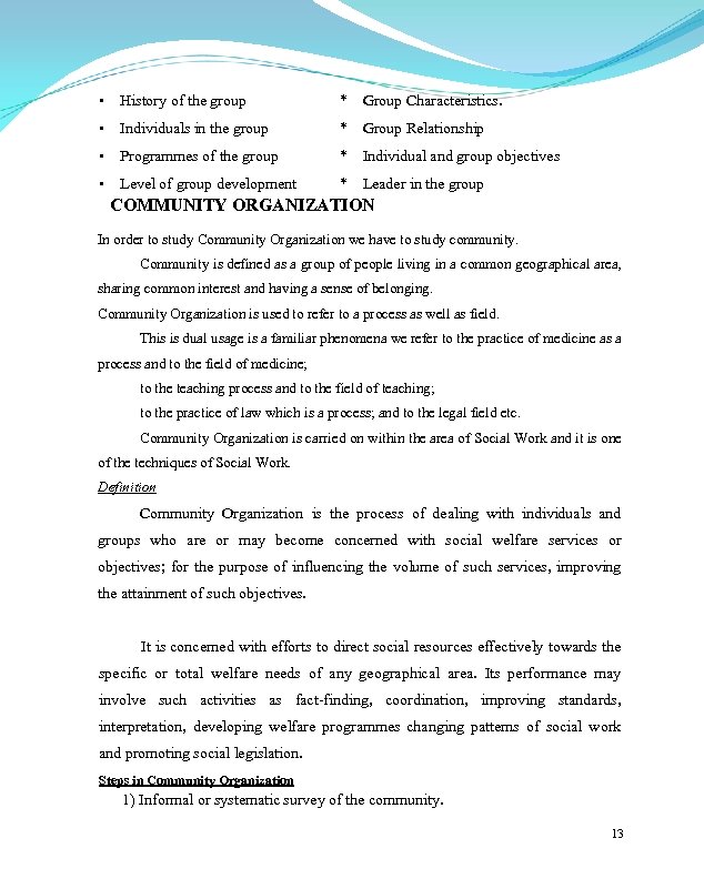  • History of the group * Group Characteristics. • Individuals in the group