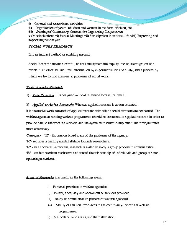 i) Cultural and recreational activities ii) Organization of youth, children and women in the