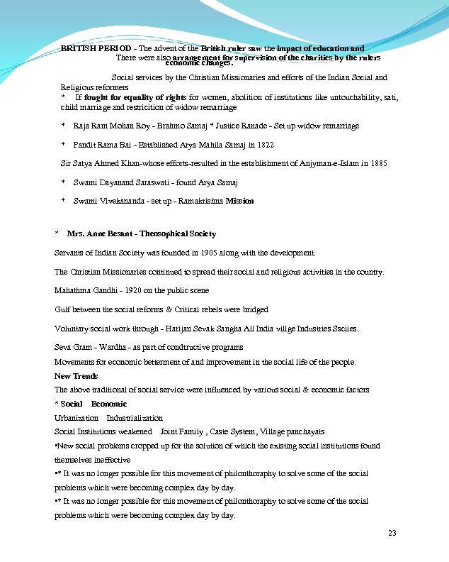 BRITISH PERIOD - The advent of the British ruler saw the impact of education