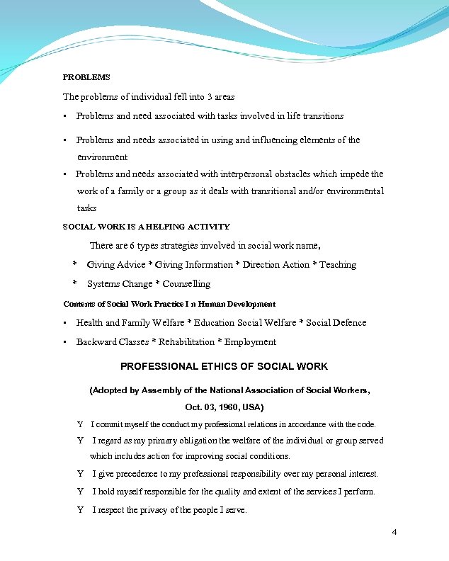 PROBLEMS The problems of individual fell into 3 areas • Problems and need associated