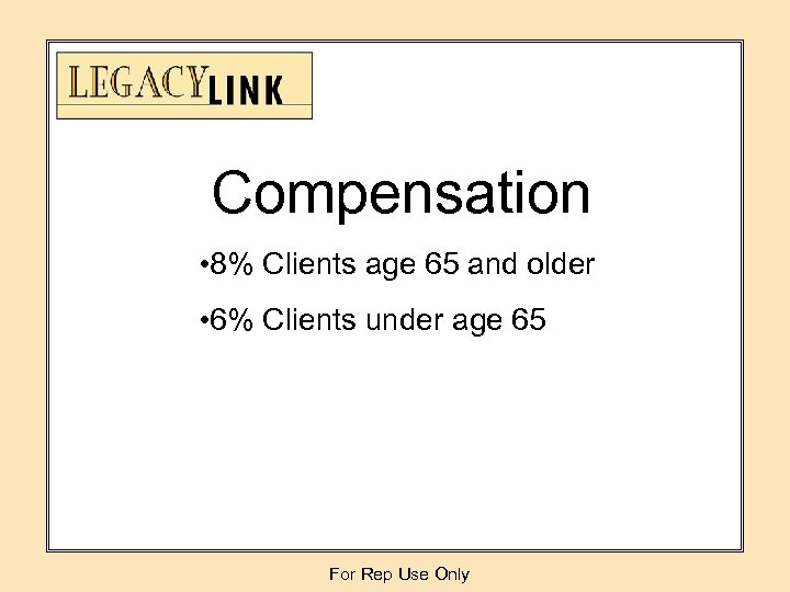 Compensation • 8% Clients age 65 and older • 6% Clients under age 65