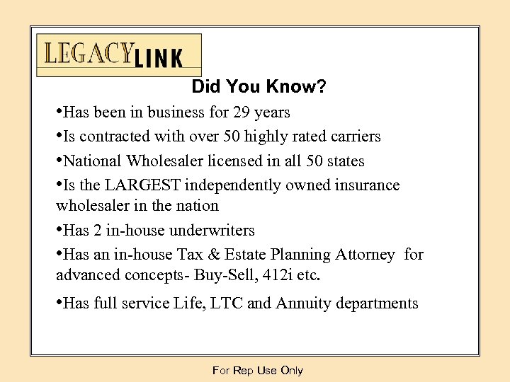 Did You Know? • Has been in business for 29 years • Is contracted