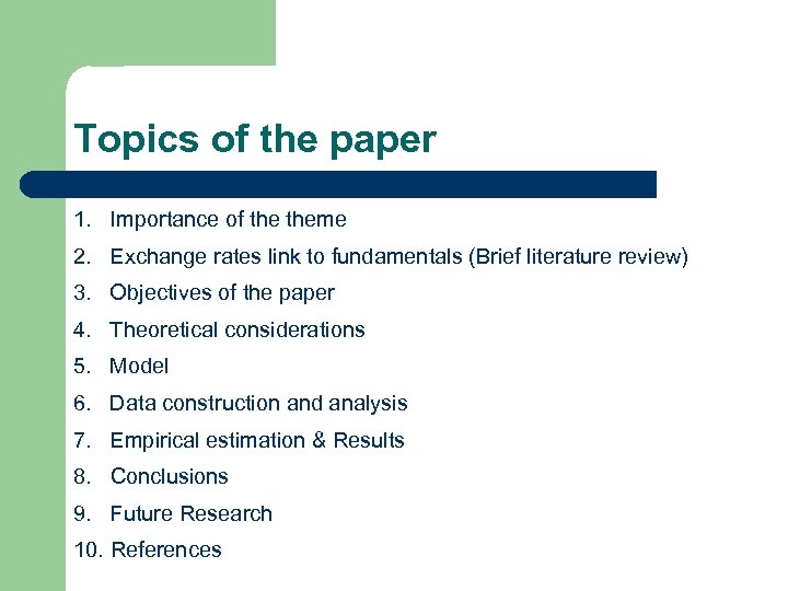Topics of the paper 1. Importance of theme 2. Exchange rates link to fundamentals
