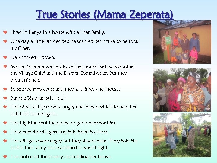 True Stories (Mama Zeperata) Lived in Kenya in a house with all her family.
