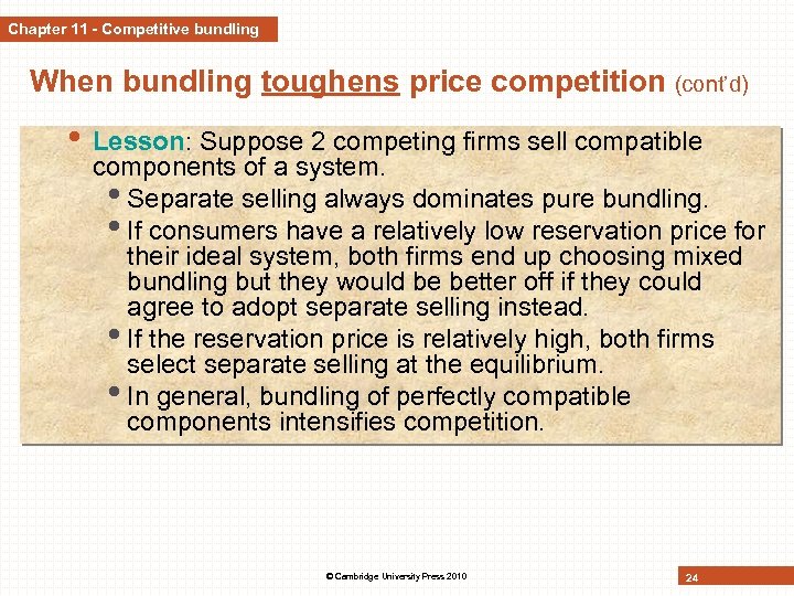 Chapter 11 - Competitive bundling When bundling toughens price competition (cont’d) • Lesson: Suppose