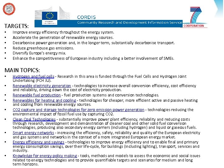 TARGETS: • • • Improve energy efficiency throughout the energy system. Accelerate the penetration
