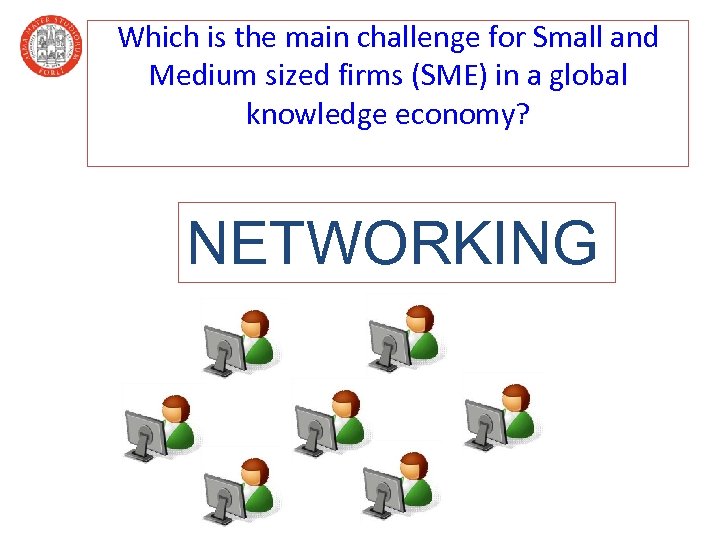 Which is the main challenge for Small and Medium sized firms (SME) in a