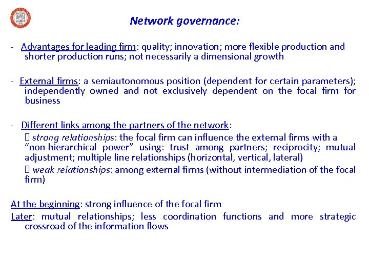 Network governance: - Advantages for leading firm: quality; innovation; more flexible production and shorter