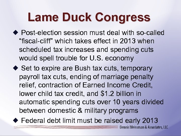 Lame Duck Congress Post-election session must deal with so-called “fiscal-cliff” which takes effect in