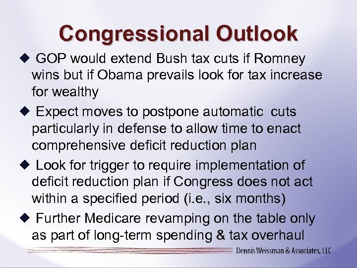 Congressional Outlook GOP would extend Bush tax cuts if Romney wins but if Obama