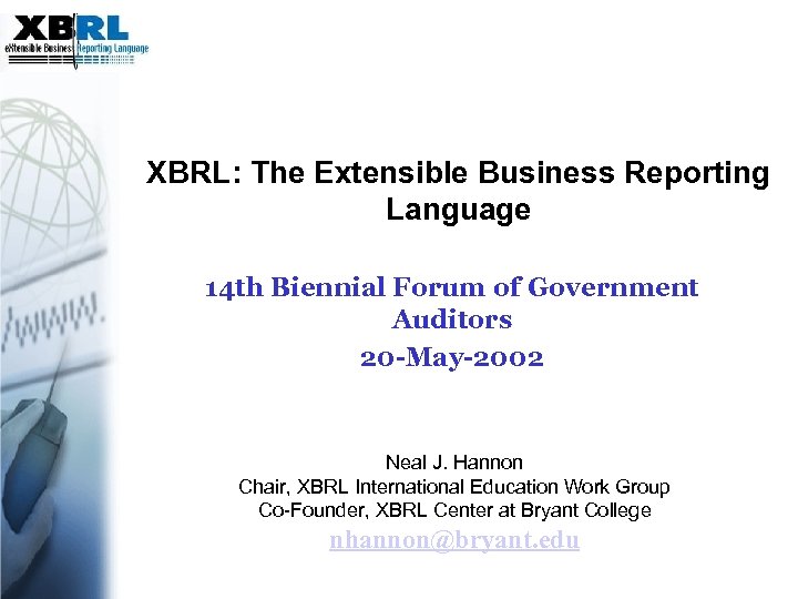 XBRL: The Extensible Business Reporting Language 14 th Biennial Forum of Government Auditors 20