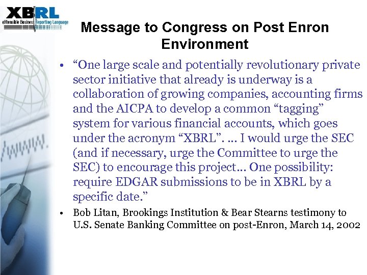Message to Congress on Post Enron Environment • “One large scale and potentially revolutionary