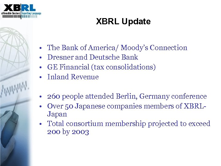 XBRL Update • • The Bank of America/ Moody’s Connection Dresner and Deutsche Bank