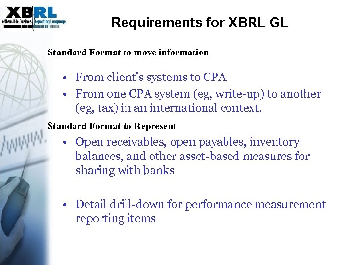 Requirements for XBRL GL Standard Format to move information • From client's systems to