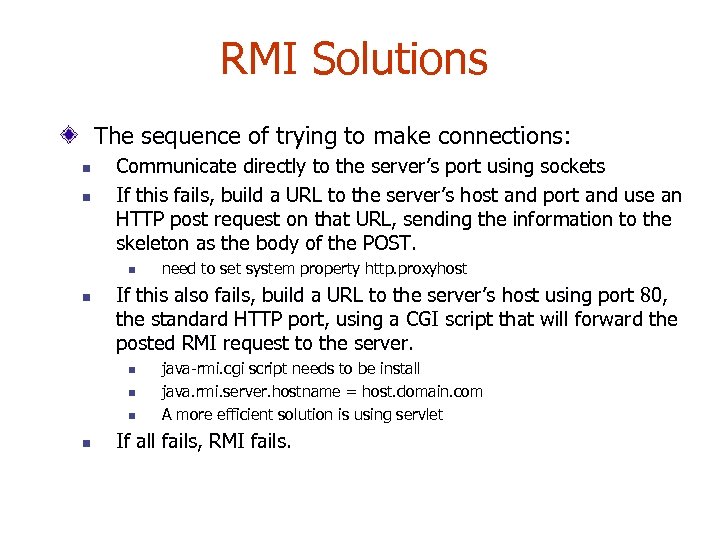 RMI Solutions The sequence of trying to make connections: n n Communicate directly to