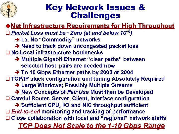 Key Network Issues & Challenges u. Net Infrastructure Requirements for High Throughput q Packet